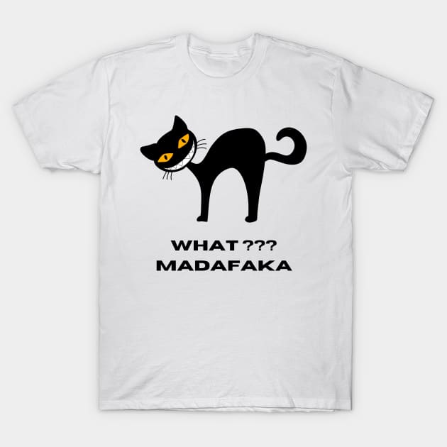 Madafaka cat T-Shirt by ardianSZ